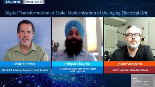 [Advantech IIoT InnoTalks ft. Intel & Zededa] Session 3: Electrical Grid_Digital Transformation at Scale Modernization of the Aging Electrical Grid